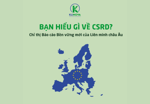 Hiểu về CSRD: chỉ thị báo cáo bền vững mới của liên minh Châu Âu