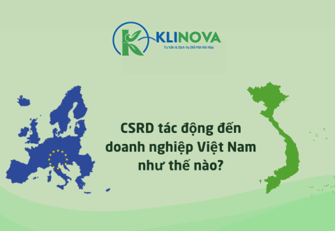 Chỉ thị CSRD ảnh hưởng đến các doanh nghiệp Việt Nam như thế nào?