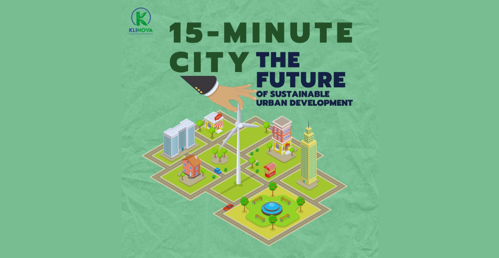 15-minute city: The Future of Sustainable Urban Development